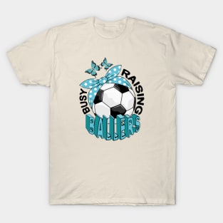 Soccer - Busy Raising Ballers T-Shirt